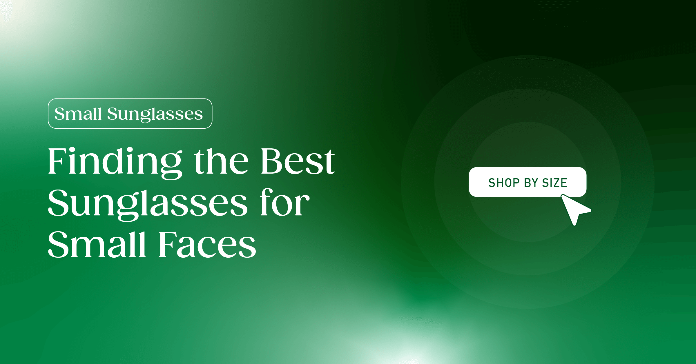 Finding the Best Sunglasses for Small Faces