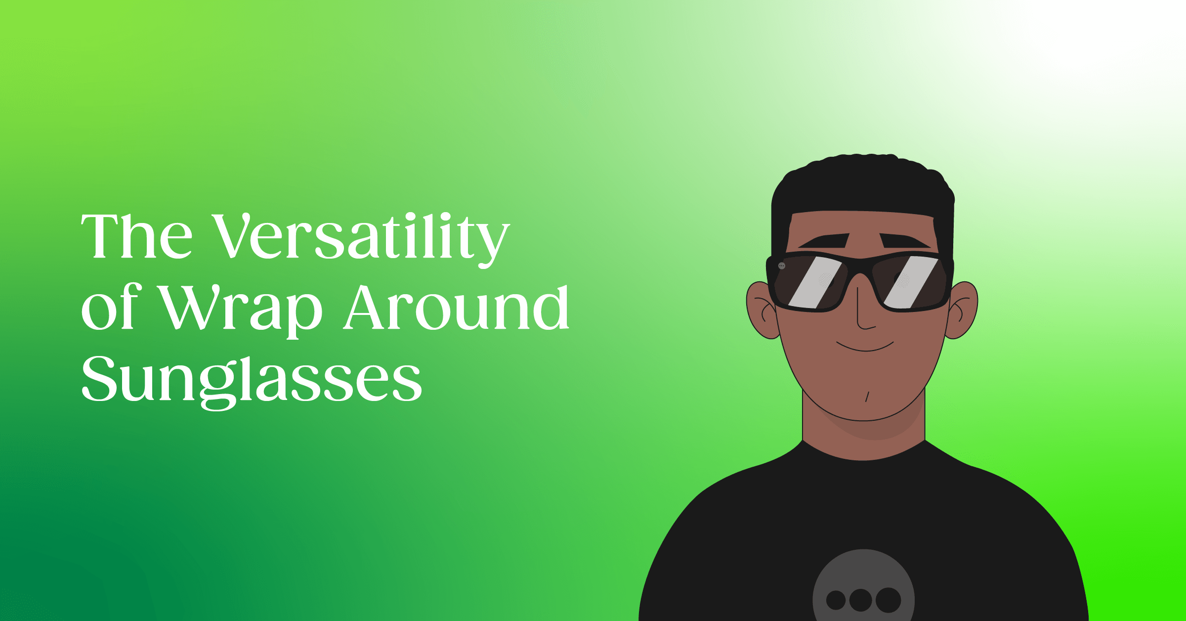 The Versatility of Wrap Around Sunglasses