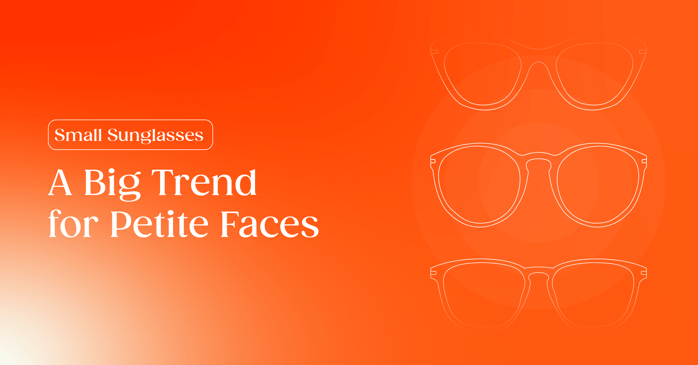 Small sunglasses for small faces is always in style.