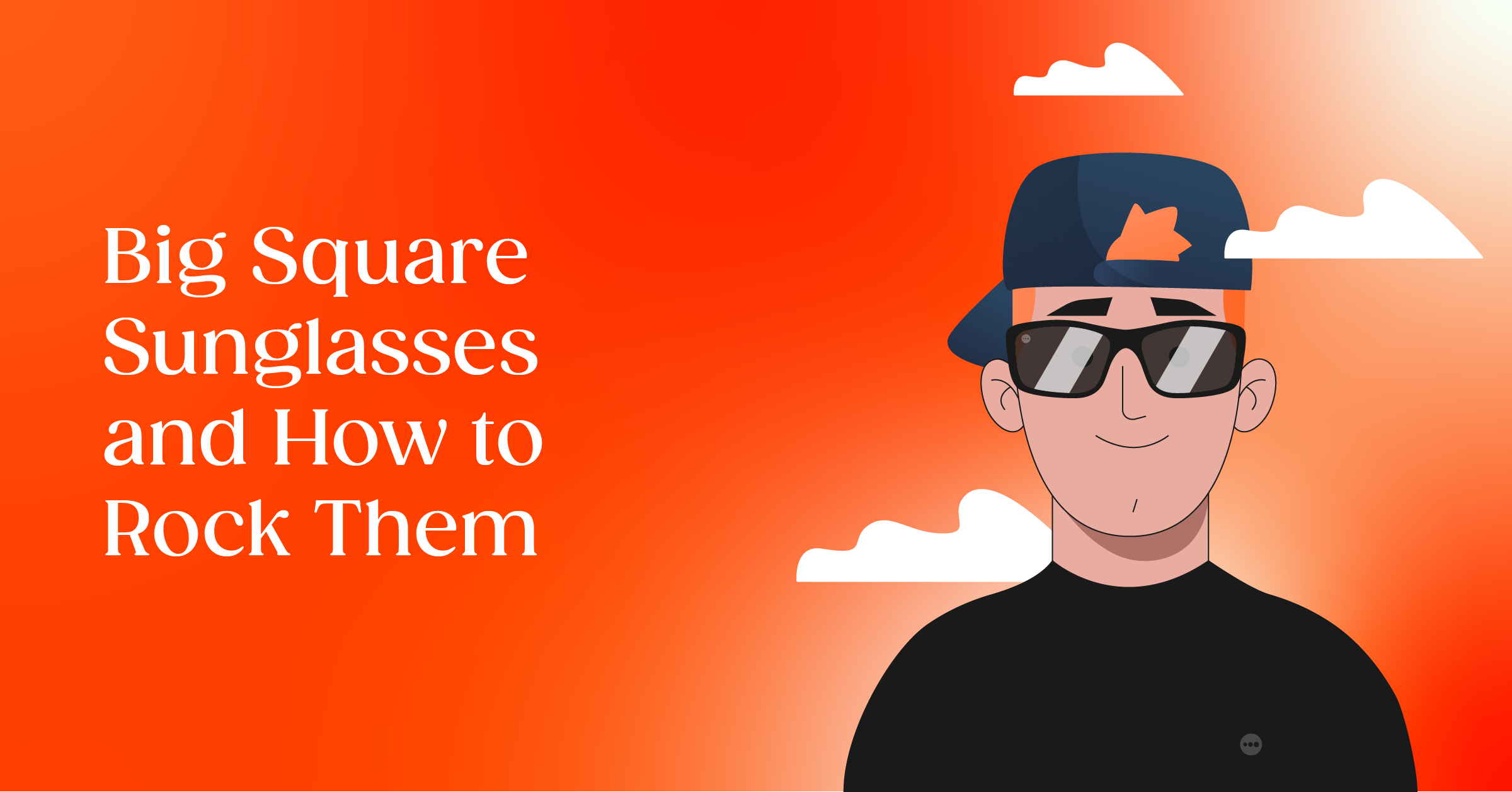 Big Square Sunglasses and How to Rock Them